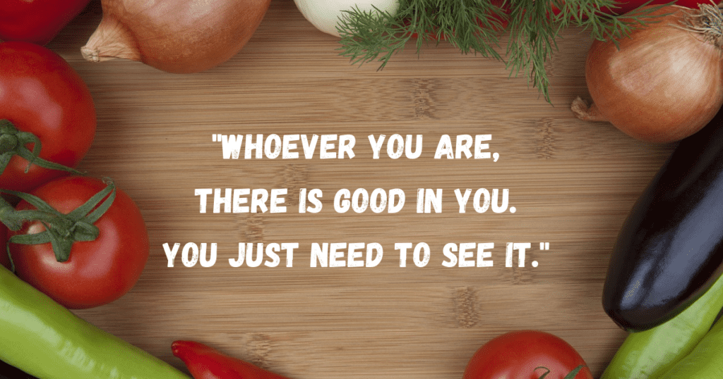 there is good in you quote